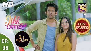 Ishk Par Zor Nahi - Ep 38 - Full Episode - 05th May, 2021