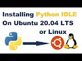 How to install IDLE/IDLE3 for Python on Ubuntu 20.04 LTS or Linux in 2021