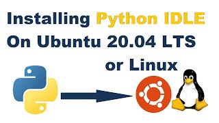 How to install IDLE/IDLE3 for Python on Ubuntu 20.04 LTS or Linux in 2021
