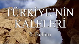 Keşif Tv - Türkiye'nin Kaleleri 2. Bölüm