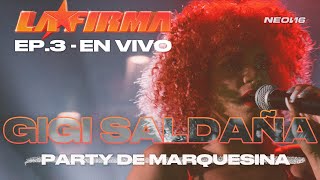 Party De Marquesina – LA FIRMA, Gigi Saldaña (Live Performance as seen on Netfli
