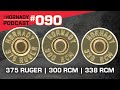 Ep. 090 - 375 Ruger | 338 RCM | 300 RCM