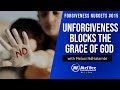 FORGIVENESS 015 // Unforgiveness Blocks The Grace of God