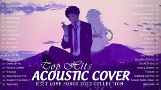 Most Popular English Acoustic Love Songs Cover 2022 - Best Balad Acoustic Cover Of Popular Songs