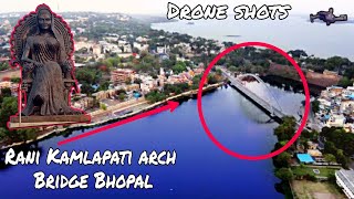 Arch Bridge Bhopal Drone Shot Rani Kamlapati Bridge Lower Lake And Upper Lake Ep 8 Part 2 Mavic Air2