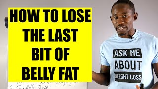 How to Lose The Last Bit of Belly Fat Fast