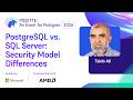 PostgreSQL vs. SQL Server: Security Model Differences | POSETTE: An Event for Postgres 2026