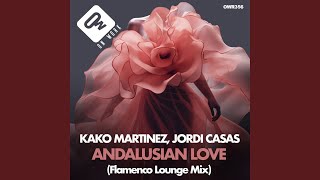 Andalusian love (Flamenco Lounge Mix)