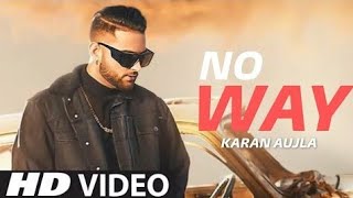 No Way (Official Video)- Karan Aujla | Syco Style | Btfu | new leaked song