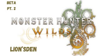 Monster Hunter Wilds Beta! Pt. 2 Thanksgiving, Xmas, MHW In That Order.