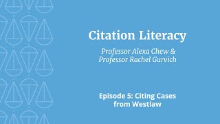 Citation Literacy: The Series | Episode 5: Citing Cases from Westlaw