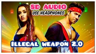 ILLEGAL WEAPON 2.O - STREET DANCER 3D - 8D AUDIO - USE HEADPHONES