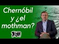 Chernóbil y ¿el mothman? | Relatos del lado oscuro