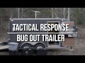 First Look - Tactical Response Bug Out Trailer