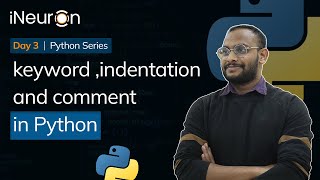 Day-3 | Keyword, Indentation and Comment in Python - Hindi Session.