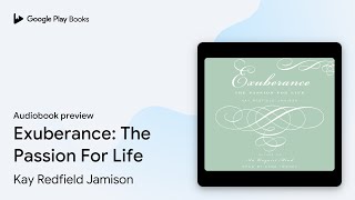 Exuberance: The Passion For Life by Kay Redfield Jamison · Audiobook preview