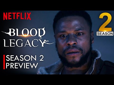 Is there a release date for Blood Legacy season 2 and will it be out?