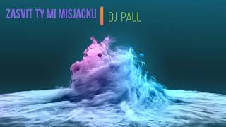 Idzem po valale,Zasvit mi ty misjacku- Dj Paul polka mix 2019