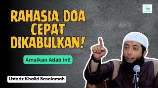 Kesalahan Berdoa yang Bikin Doamu Tidak Dikabulkan! || Ustadz Khalid Basalamah