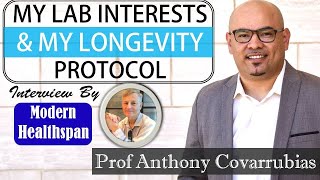 My Lab Interests: Aging \u0026 My Longevity Protocol  | Prof Anthony Covarrubias Interview Series Ep6