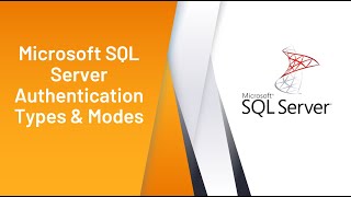 Microsoft SQL Server Authentication Types & Modes