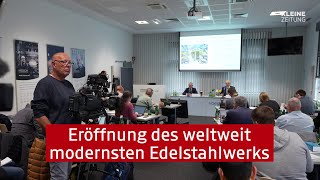 Eröffnung des weltweit modernsten Edelstahlwerks