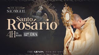 Santo Rosário | 40 Dias com São Miguel | 04:00 | 12º Dia | Live Ao Vivo