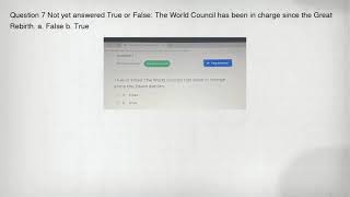 Question 7 Not yet answered True or False: The World Council has been in charge since the Great Rebi