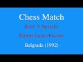 Boris V Spassky vs Robert James Fischer - Belgrade (1992)