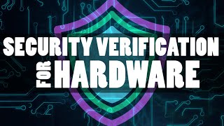 Security Verification for Hardware