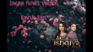 Ishqiya Official Female Version By Kaiynat John