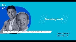 Decoding XaaS: A Deep Dive with Accenture’s David Sovie \u0026 Vik Viniak