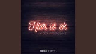 Hier Is Ek (Video Weergawe)