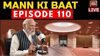 Mann Ki Baat LIVE: PM Modi's Mann Ki Baat 110th Episode | PM Modi LIVE |Modi LIVE |INDIA TODAY LIVE