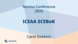 Nesma Conference 2020   ICEAA SCEBoK   Carol Dekkers