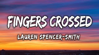 FingersCrossed - Lauren Spencer-Smith (Lyrics)