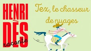 Henri Dès raconte - Tex, le chasseur de nuages - histoire pour enfants