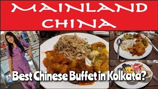 Mainland China Buffet Review | Best Chinese Restaurant in Kolkata |