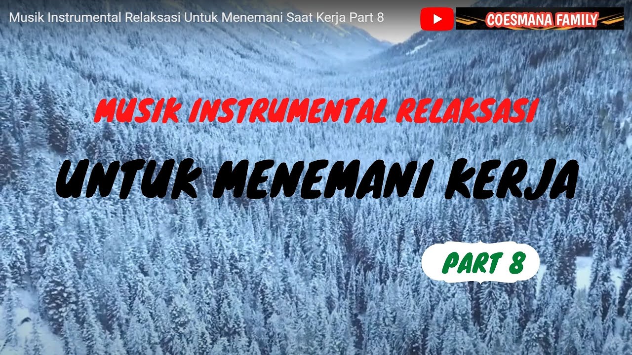 Musik Instrumental Relaksasi Untuk Menemani Saat Kerja Part 8 - YouTube