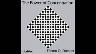 The Power of Concentration (Audio Book) by Theron Q. Dumont (1/2) HD