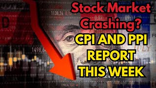 Upcoming Inflation Report! CPI \u0026 PPI Crash Ahead?