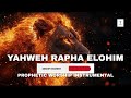 Yahweh rapha elohim | Prophetic Warfare instrumental | prayer music