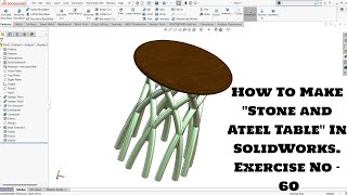 How To Make ''STONE AND ATEEL TABLE'' In SolidWorks  Exercise No  60