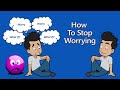 Tired of Worrying? 6 Proven Strategies to Stop