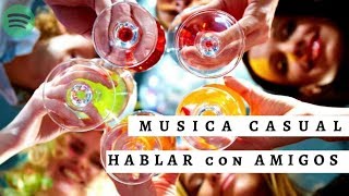 🔴MUSICA para °HABLAR° con °AMIGOS°/Musica para🍴Pasar el Rato [INSTRUMENTAL]🎶