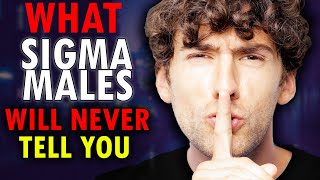 8 Things Sigma Males Will NEVER Tell You