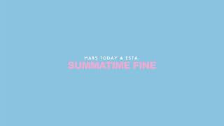 Mars Today \u0026 ESTA. - Summatime Fine