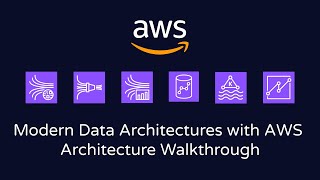 Modern Data Architectures with AWS | Architecture Walkthrough