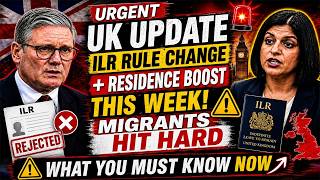 🚨 Urgent UK Update: ILR Rule Change + Residence Boost This Week – Migrants Hit Hard
