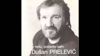 Dusan Prelevic Prele - Mnogo toga vucaram za sobom - (Audio 1991) HD